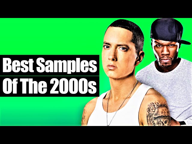 Best Rap Samples Of The 2000s [2000 - 2009]