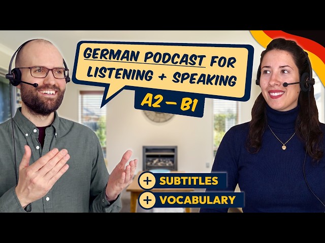 German Podcast (A2-B1) for Practicing your Listening & Speaking