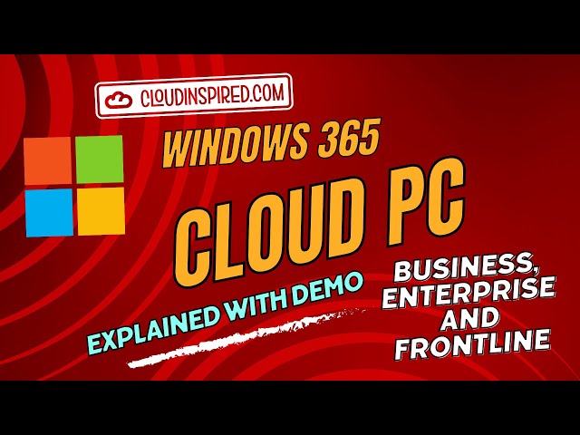 Windows 365 Cloud PC Explained with Demo | Business, Enterprise and Frontline