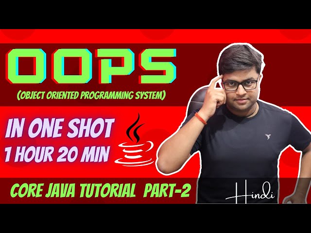 🔥OOPs Complete and Detail Tutorial in 1 hour  20 minutes | OOPs in one video | Hindi