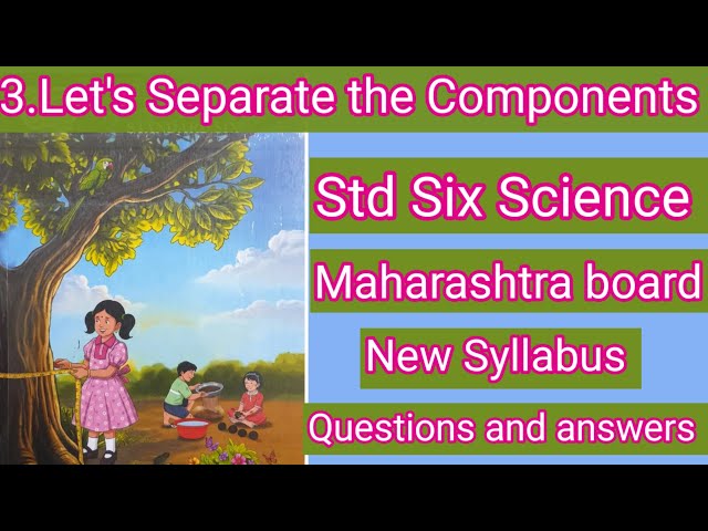 Class 6 Science | Chapter 3 Separation of Substances | New Syllabus | Exercise Q&A | Maharashtra ...