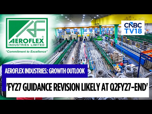 On Track To Achieve & Probably Exceed The 35% Revenue Growth Guidance In FY27: Aeroflex Industries