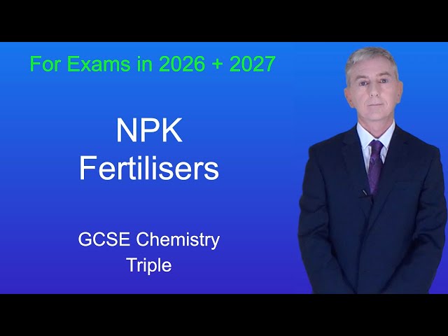 GCSE Chemistry Revision "NPK Fertilisers" (Triple)