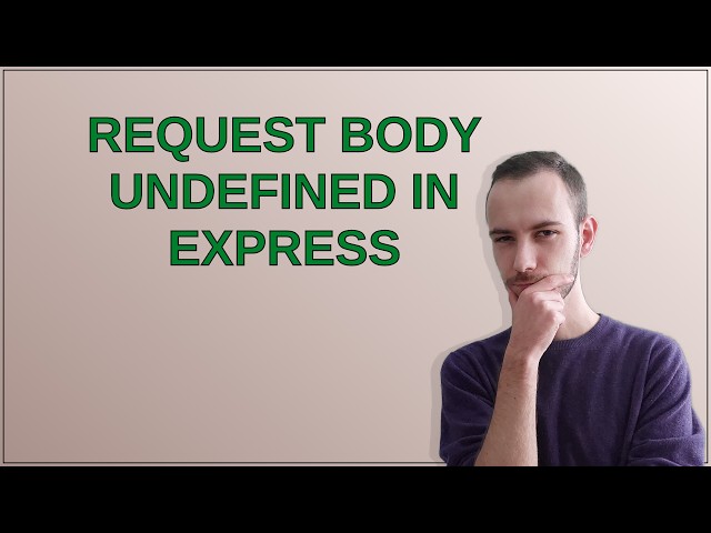 Request body undefined in express9998969