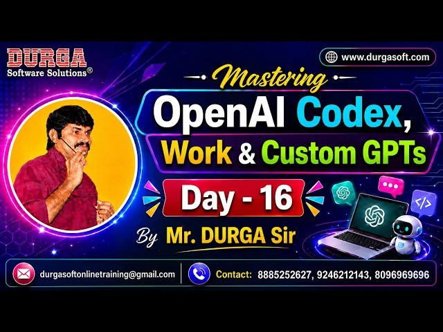 Mastering OpenAI Codex, Work & Custom GPTs tutorials || by Mr. DURGA Sir On 25-07-2026 @7PM (IST)