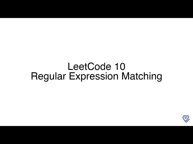 LeetCode 10: Regular Expression Matching
