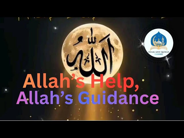 “Allah’s Help, Allah’s Guidance – Learn Quran & Islam for Peaceful, Faithful Life”