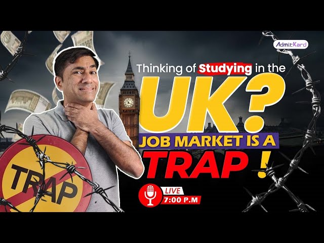Thinking of Studying in the UK? The UK job market is a TRAP!