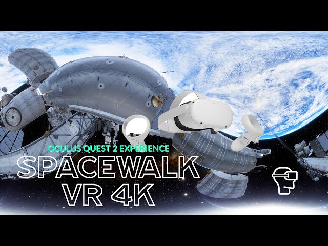 Oculus Quest 2 | Spacewalk 4KVR (2020) Experience.