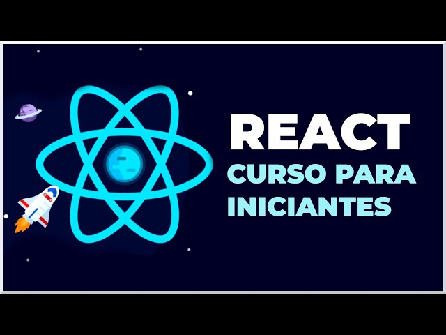 Curso de Reactjs desde Cero para principiantes 2022