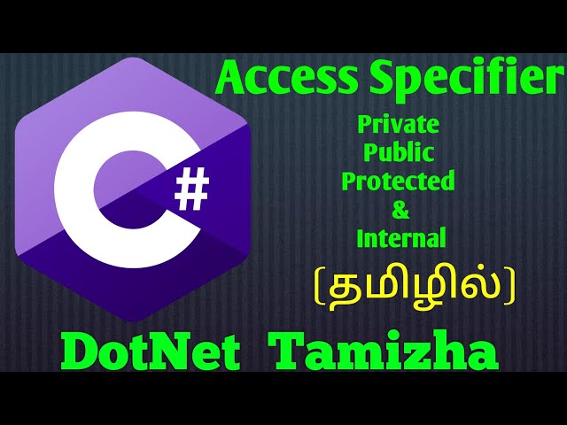 Access Specifier in C# | DotNet Tamizha | Tamil |  c# in tamil | access modifiers in c#