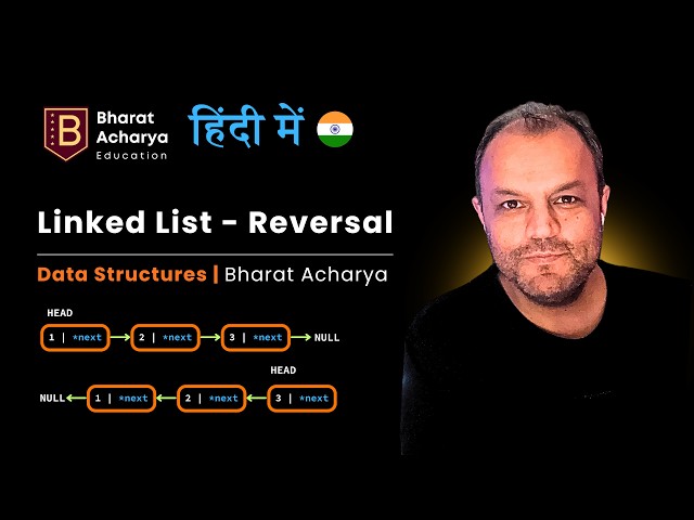 Data Structures | 07 | Linked List Reversal | Bharat Acharya