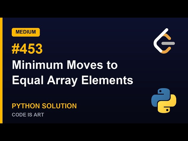 Minimum Moves to Equal Array Elements - LeetCode 453 | Python Solution Explained (Medium)