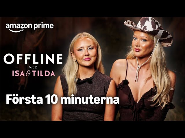 Första 10 minuterna!! - Offline med Isa & Tilda | Prime Video Sverige