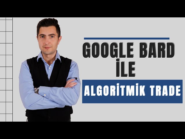 Google Bard ve Finansal Piyasalarda Kazanç