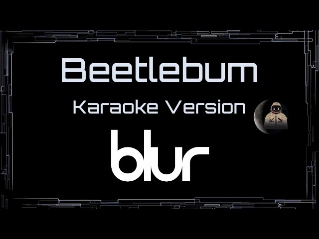 Blur • Beetlebum (CC) 🎤 [Karaoke] [Instrumental Lyrics]
