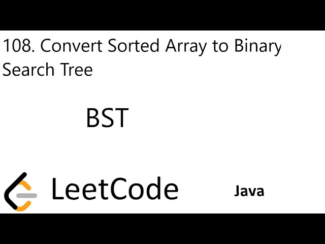LeetCode 108 | Convert Sorted Array to Binary Search Tree | BST | Java