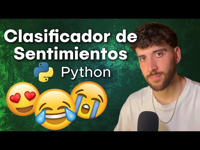 ¿Puede PYTHON Detectar Sentimientos? Descúbrelo con NLP 🧠💬