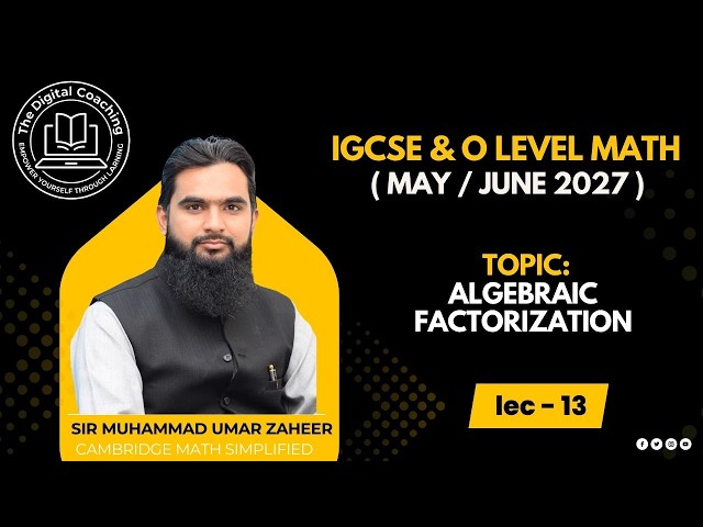Lec 13 || Algebraic Factorization || IGCSE & O Level Math || The Digital Coaching