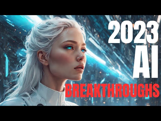 Top AI Breakthroughs in 2023