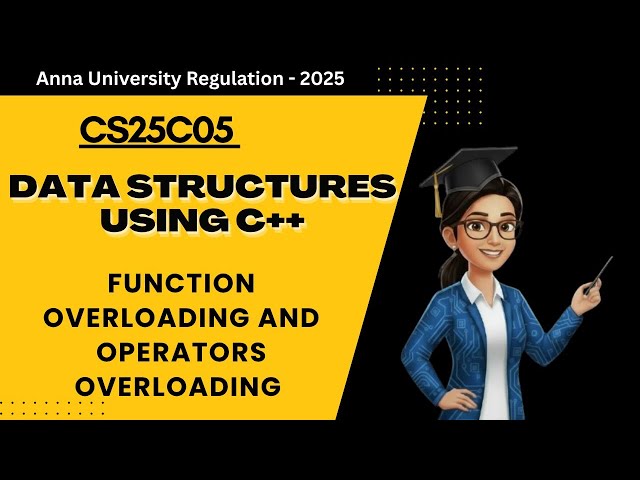 Function Overloading and Operator Overloading in Data Structures using C++ | CS25C05