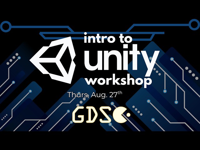 Unity Workshop (8/27/2026)