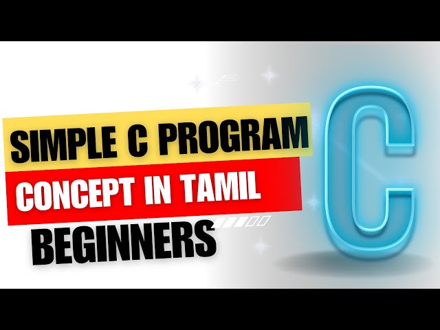 what are the needs to develop the simple C program in Tamil.