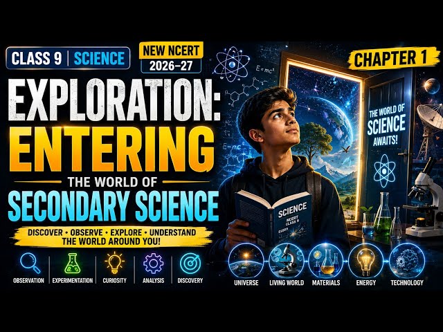 Exploration: Entering the World of Secondary Science 🔥 | Class 9 Science Ch. 1 | New NCERT 2026-27 