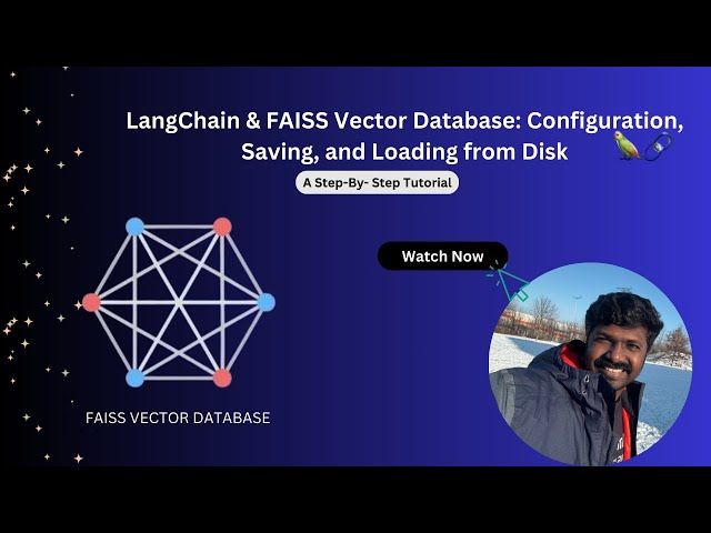 LangChain & FAISS Vector Database: Configuration, Saving, and Loading from Disk - 12