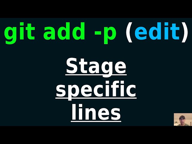 Stage Specific Lines Using Git Add Patch (Edit)