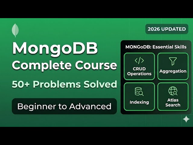 MongoDB Full Course 2026 | Beginner to Advanced with Node.js, Aggregation, Indexing & Atlas Search