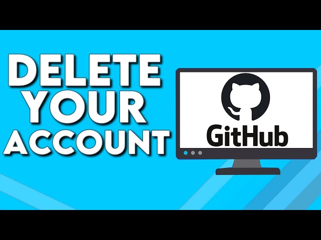 How To Delete And Remove Your Account on Github