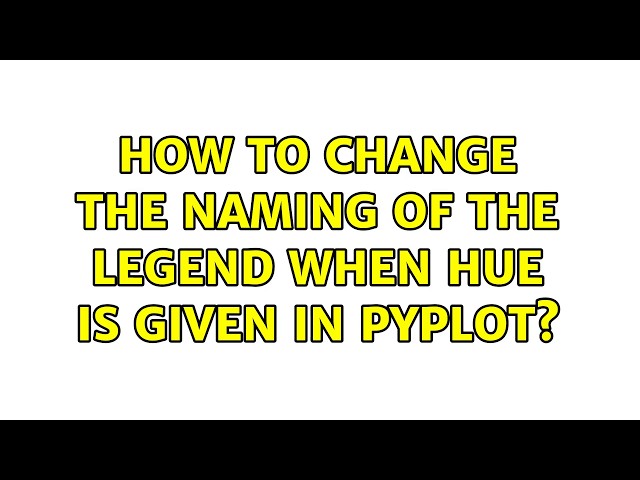 How to change the naming of the legend when hue is given in pyplot?