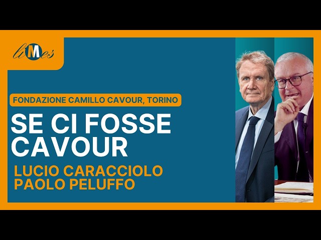 Lucio Caracciolo e Paolo Peluffo: Se ci fosse Cavour
