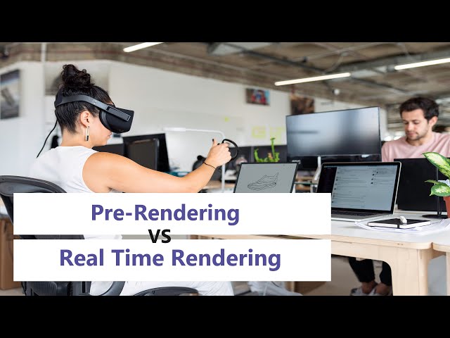 Pre Rendering vs Real Time Rendering | Tecnología 3D