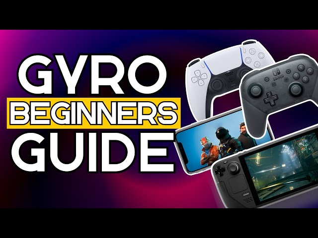 Gyro (AKA Motion Controls) Beginners Guide