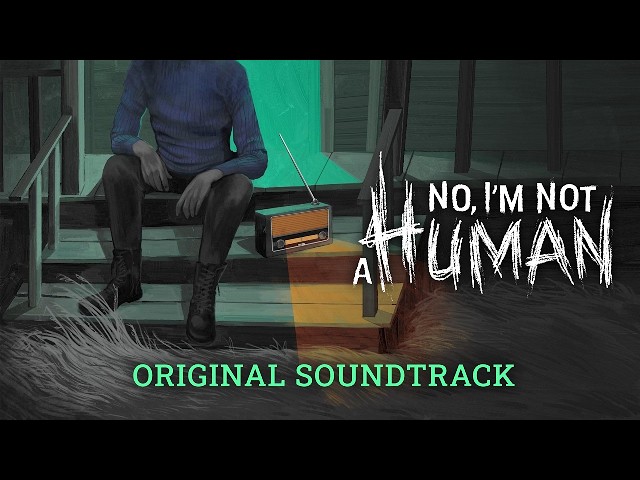 Just Asking (Day Theme I) — No, I'm not a Human OST