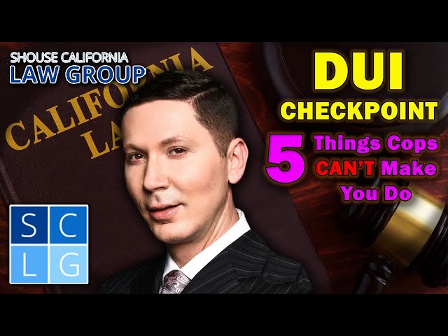 DUI Checkpoint: 5 things cops CAN'T make you do