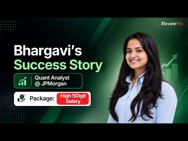How Bhargavi Landed a Quant Analyst Role at JPMorgan | US Student Success Story | ElevateMe