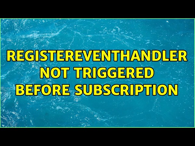 registerEventHandler not triggered before subscription