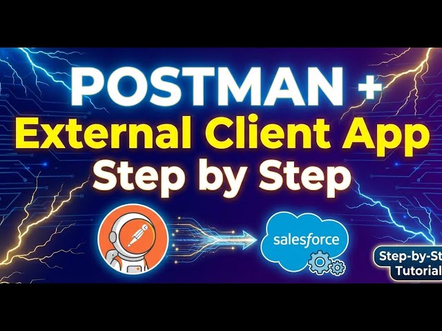 OOTB37: POSTMAN + External Client App Step by Step in Salesforce 2026 @SalesforceAIChampions