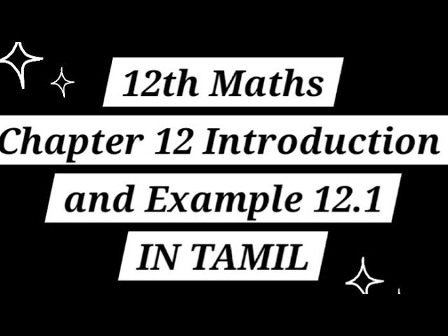 Introduction of 12th chapter of class 12 in tamil and Example 12.1. #12thclass #12thmaths #maths