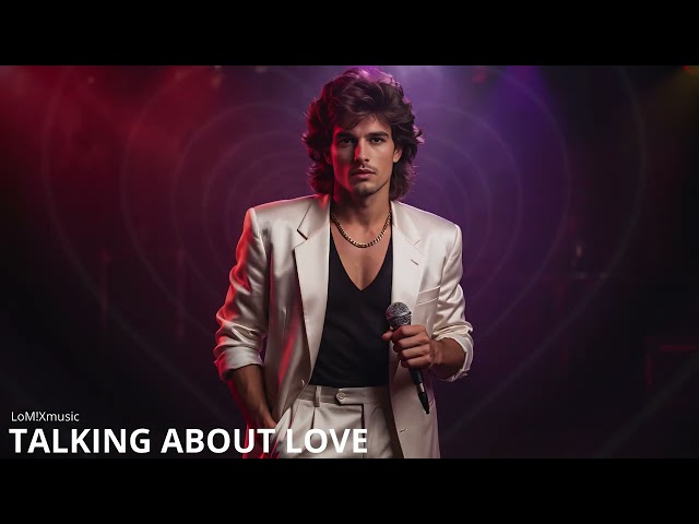 Talking About Love – (Eurodisco, Italodisco, 80's)