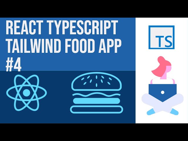 React Tailwind Typescript Food App #04