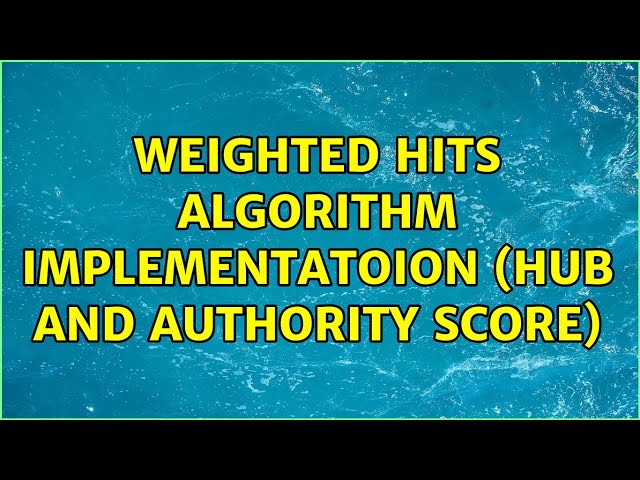 weighted HITS algorithm implementatoion (hub and authority score)