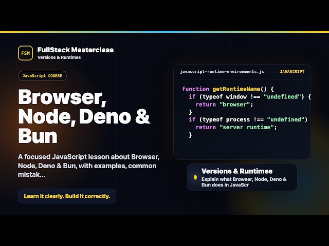 Browser, Node, Deno & Bun Explained | FullStack Masterclass JavaScript Course