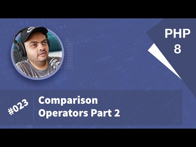 Learn PHP 8 In Arabic 2022 - #023 - Comparison Operators - Part 2