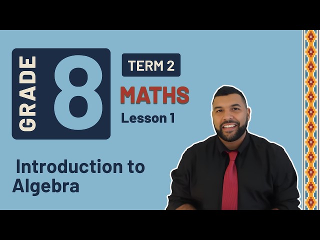 Gr8 Maths | Term 2 | Lesson 1 | Introduction to Algebra
