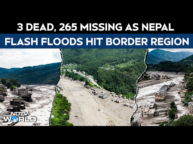 Nepal Floods | Tibet Mudslide, Nepal Flash Floods Hit Border Region; 3 Dead, 265 Missing