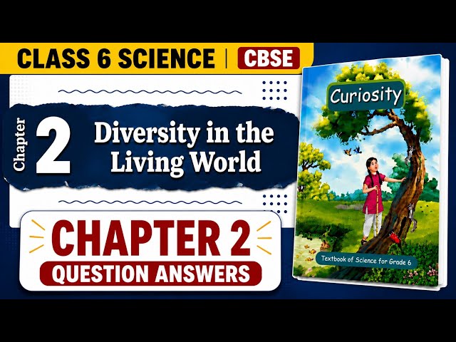 Class 6 Science Chapter 2 Question Answers | Diversity in the Living World | Back Exercise Solutions